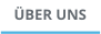 ÜBER UNS
