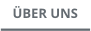 ÜBER UNS