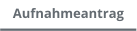 Aufnahmeantrag