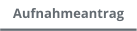 Aufnahmeantrag